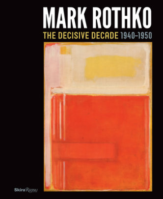 Mark Rothko - Edited by Bradford R. Collins, Text by David Anfam and Harry Cooper and Ruth Fine and Christopher Rothko