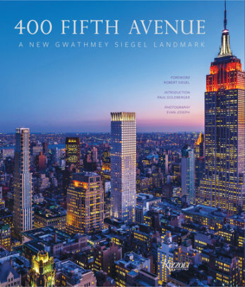 400 Fifth Avenue - Introduction by Paul Goldberger, Photographs by Evan Joseph, Foreword by Robert Siegel