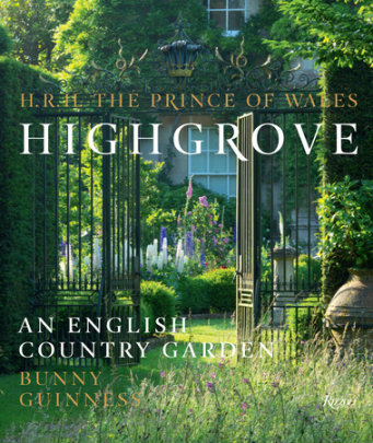 Highgrove - Author HRH The Prince of Wales, Text by Bunny Guinness, Photographs by Marianne Majerus and Andrew Butler and Andrew Lawson