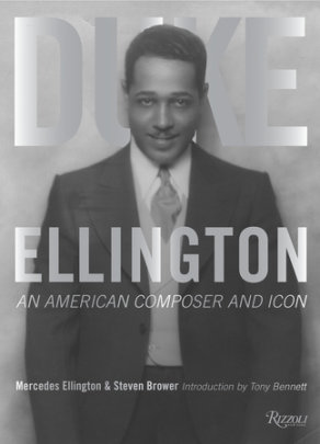 Duke Ellington - Author Steven Brower and Mercedes Ellington, Introduction by Tony Bennett, Contributions by Dave Brubeck and Quincy Jones