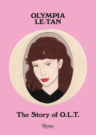Olympia Le-Tan: The Story of O.L.T. - Rizzoli New York