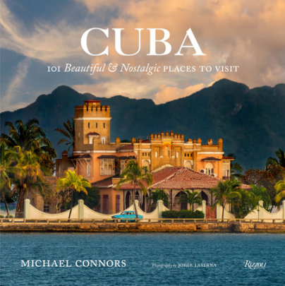 Cuba - Author Michael Connors, Photographs by Jorge A. Laserna