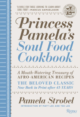 Princess Pamela's Soul Food Cookbook - Author Pamela Strobel, Introduction by Matt Lee and Ted Lee