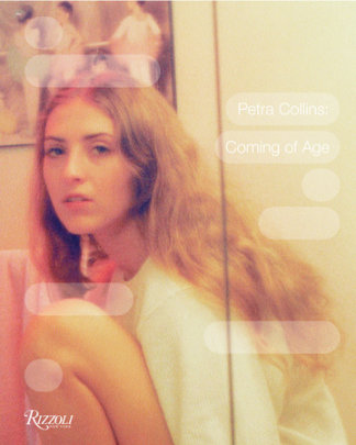 Petra Collins - Author Petra Collins, Introduction by Laurie Simmons, Contributions by Marilyn Minter and Alessandro Michele