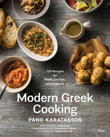 Modern Greek Cooking 100 Recipes For Meze Entrees And Desserts Rizzoli New York