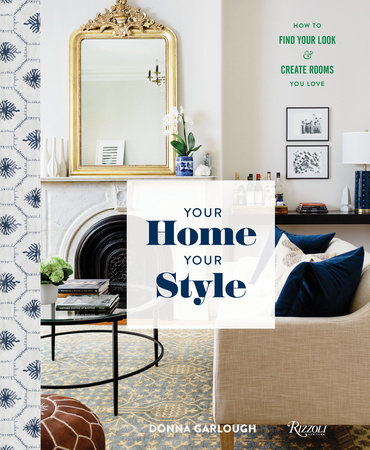 Your Home Style How To Find Look Create Rooms You Love Rizzoli New York - How To Find Your Home Decor Style