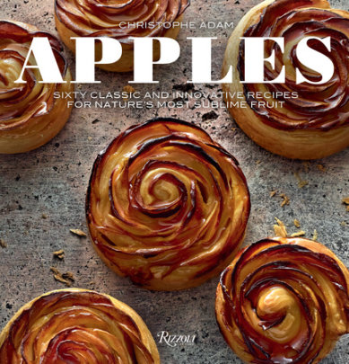 Apples - Author Christophe Adam, Photographs by Laurent Fau, Contributions by Marion Chatelain, Text by Sophie Brissaud