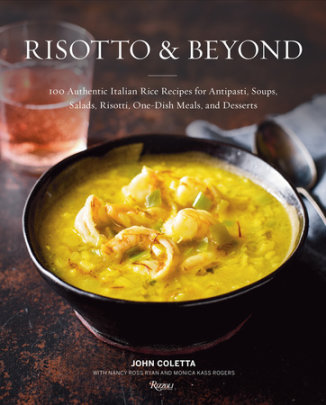 Risotto and Beyond - Author John Coletta and Nancy Ross Ryan and Monica Kass Rogers