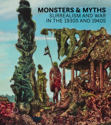 Monsters and Myths - Edited by Oliver Shell and Oliver Tostmann, Contributions by Robin Adele Greeley and Samantha Kavky