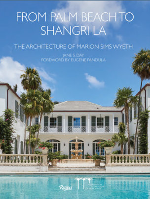 From Palm Beach to Shangri La - Author Jane S. Day, Contributions by Preservation Foundation of Palm Beach