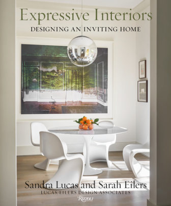 Expressive Interiors - Author Sandra Lucas and Sarah Eilers and Lucas/Eilers Design Associates, Contributions by Judith Nasatir, Photographs by Stephen Karlisch