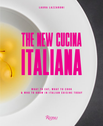 The New Cucina Italiana - Author Laura Lazzaroni