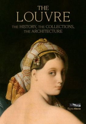 The Louvre - Author Genevieve Bresc-Bautier, Photographs by Gérard Rondeau