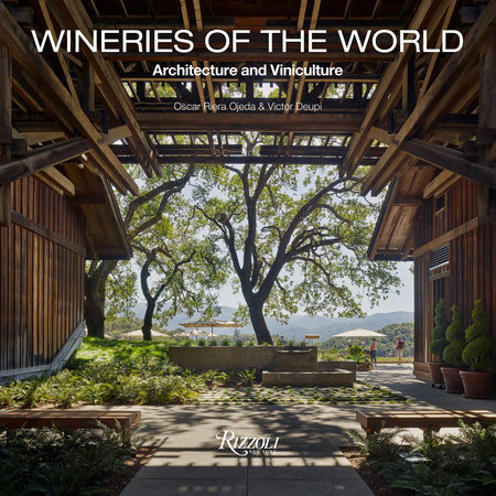 Wineries of the World: Architecture and Viniculture - Rizzoli New York
