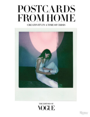 Vogue: Postcards from Home - Edited by The Editors of Vogue, Foreword by Anna Wintour