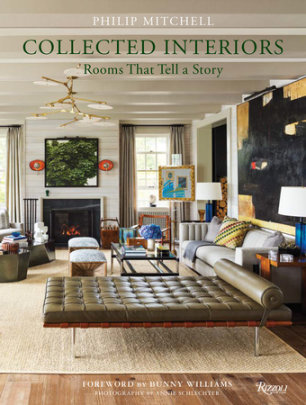 Collected Interiors - Author Philip Mitchell and Judith Nasatir, Foreword by Bunny Williams