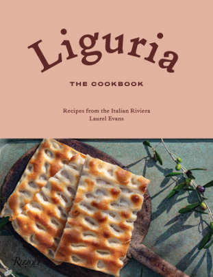 Liguria: The Cookbook - Author Laurel Evans