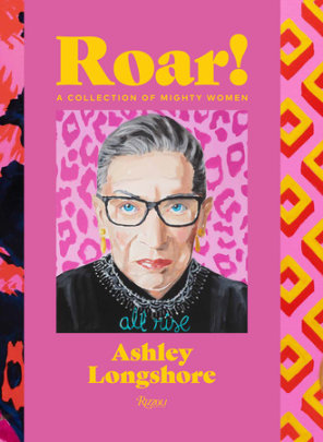 Roar! - Author Ashley Longshore, Introduction by Diane von Fürstenberg
