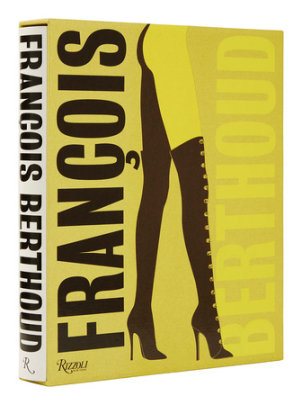François Berthoud - Edited by Beda Achermann, Contributions by Chris Dercon and Jean-Paul Goude and Christian Kämmerling, Foreword by Carla Sozzani