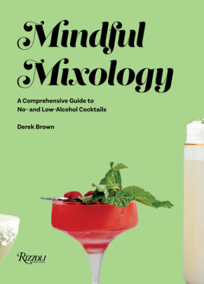 Mindful Mixology - Author Derek Brown, Foreword by Julia Bainbridge