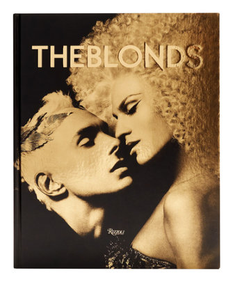 The Blonds - Author David And Phillipe Blond, Contributions by Daphne Guinness and Billy Porter and Paris Hilton
