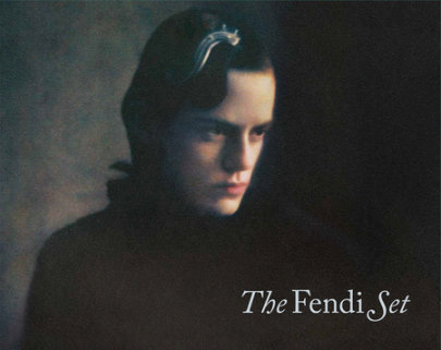 The Fendi Set - Photographs by Nikolai Von Bismarck, Text by Kim Jones