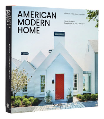 American Modern Home - Author Simon Jacobsen, Introduction by Paul Goldberger