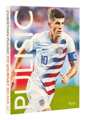 Pulisic: My Journey So Far - Author Christian Pulisic and Daniel Melamud, Contributions by Arlo  White