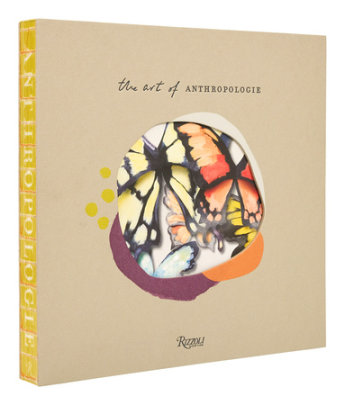 The Art of Anthropologie - Author Anthropologie