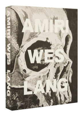 AMIRI Wes Lang - Author Mike Amiri and Wes Lang, Photographs by Hart Lëshkina, Contributions by Dan Thawley and Andrew Berardini