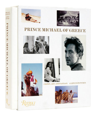 Prince Michael of Greece - Author HRH Prince Michael of Greece, Foreword by Princess Olga of Savoy-Aosta