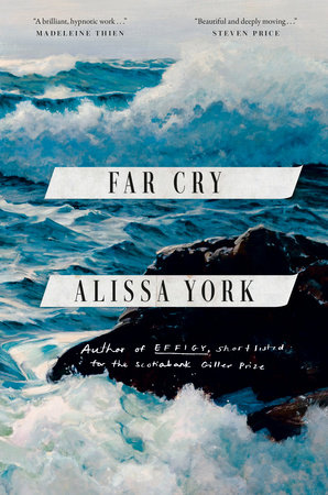 Far Cry by Alissa York | Penguin Random House Canada