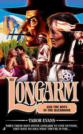 Longarm 313: Longarm and the Boys in the Back Room