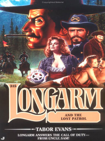 Longarm 315: Longarm and the Lost Patrol