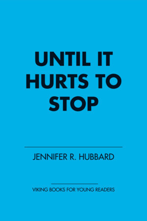 Until It Hurts to Stop