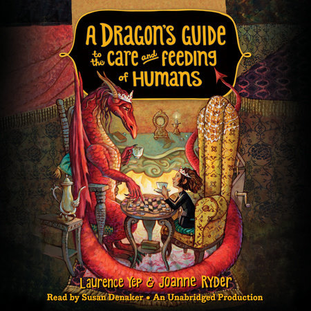 A Dragon's Guide to the Care and Feeding of Humans by Laurence Yep & Joanne Ryder
