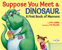 Cover of Suppose You Meet a Dinosaur: A First Book of Manners cover