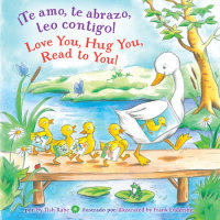 Book cover for ¡Te amo, te abrazo, leo contigo/Love You, Hug You, Read to You!