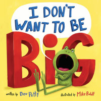 Cover of I Don\'t Want to Be Big