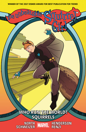 THE UNBEATABLE SQUIRREL GIRL VOL. 6: WHO RUN THE WORLD? SQUIRRELS