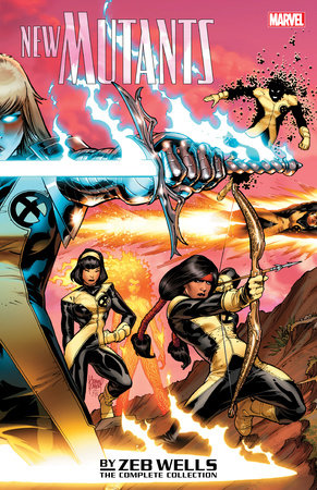 NEW MUTANTS BY ZEB WELLS: THE COMPLETE COLLECTION