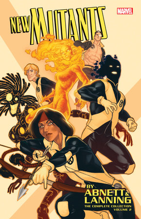 NEW MUTANTS BY ABNETT & LANNING: THE COMPLETE COLLECTION VOL. 2