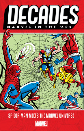 DECADES: MARVEL IN THE '60S - SPIDER-MAN MEETS THE MARVEL UNIVERSE
