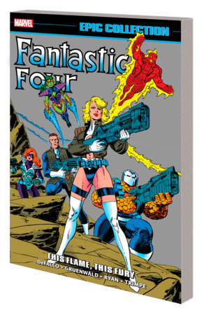 FANTASTIC FOUR EPIC COLLECTION: THIS FLAME, THIS FURY TPB