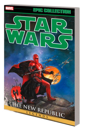 STAR WARS LEGENDS EPIC COLLECTION: THE NEW REPUBLIC VOL. 6