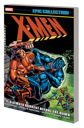 X-MEN EPIC COLLECTION: IT'S ALWAYS DARKEST BEFORE THE DAWN [NEW PRINTING]