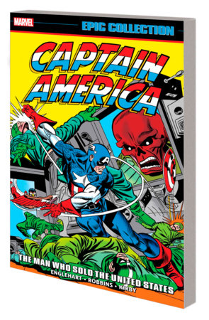 Captain America Epic Collection 6 The Man Who Sold The United States
