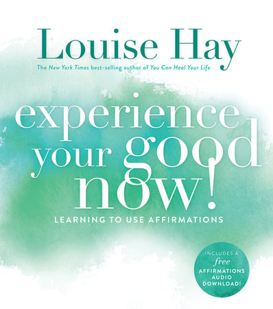 Experience Your Good Now!