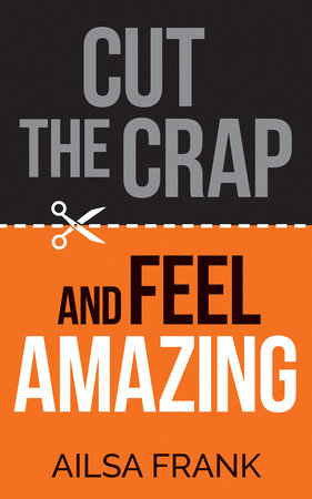 Cut the Crap and Feel Amazing