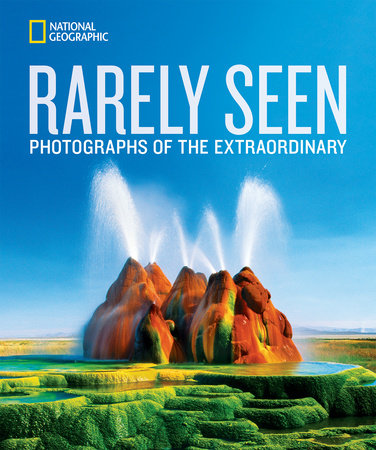 National Geographic Rarely Seen by National Geographic | Penguin Random ...